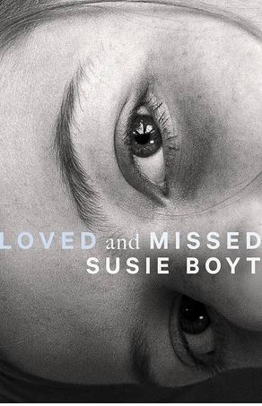 Loved and missed | Susie Boyt. Auteur