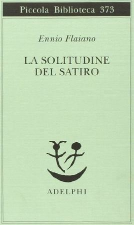 La solitudine del satiro | Ennio Flaiano (1910-1972). Auteur