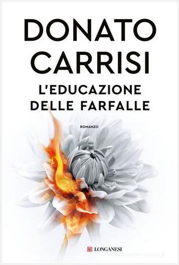 L'educazione delle farfalle : romanzo | Donato Carrisi (1973-....). Auteur