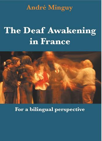 The deaf awakening in France : for a bilingual perspective | André Minguy (1949-....). Auteur