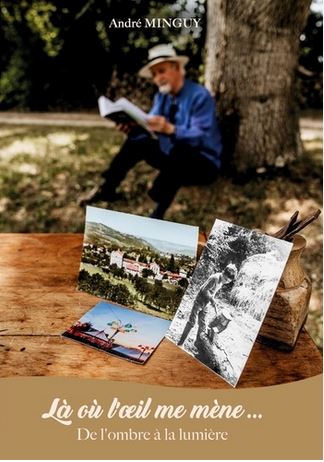 Là où l'oeil me mène | André Minguy (1949-....). Auteur