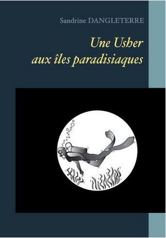 Une Usher aux îles paradisiaques | Sandrine Dangleterre. Auteur
