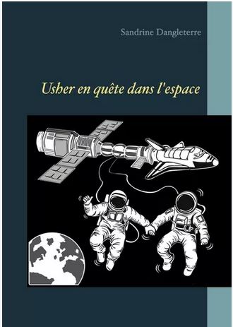Une Usher en quête dans l'espace | Sandrine Dangleterre. Auteur