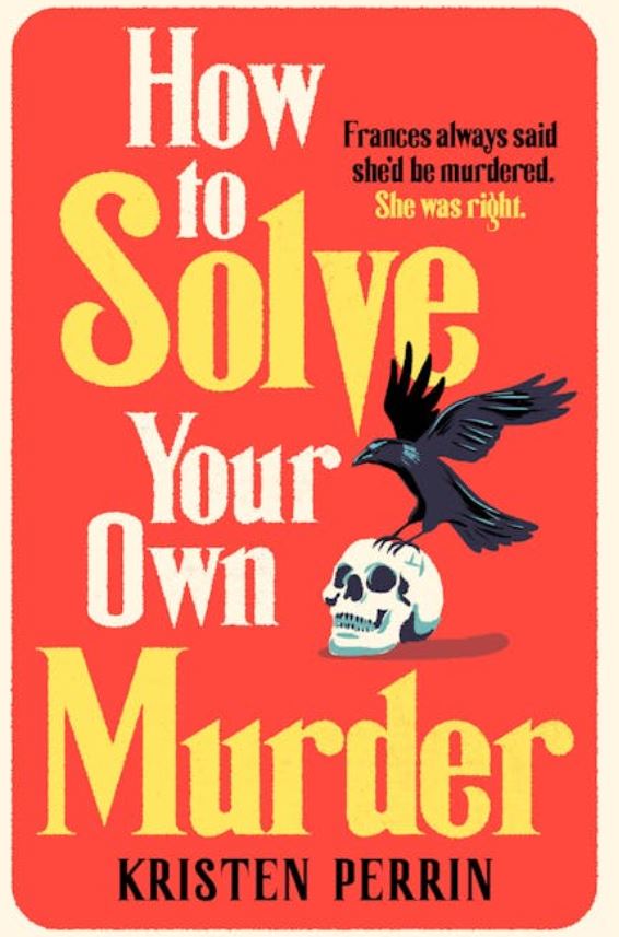 How to solve your own murder | Kristen Perrin. Auteur
