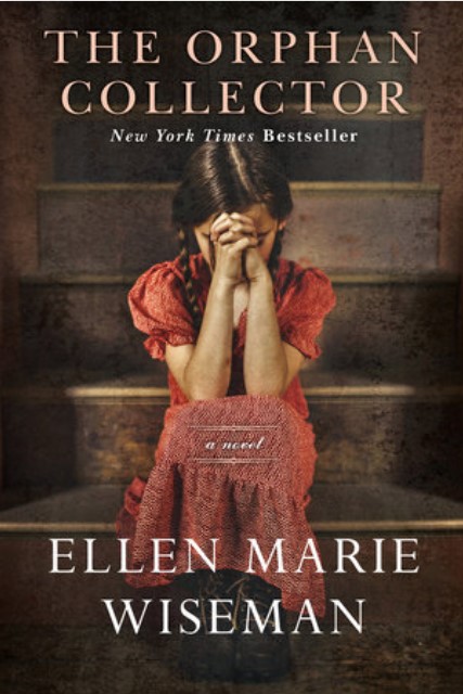 The orphan collector : a heroic novel of survival during the 1918 influenza pandemic | Ellen Marie Wiseman. Auteur