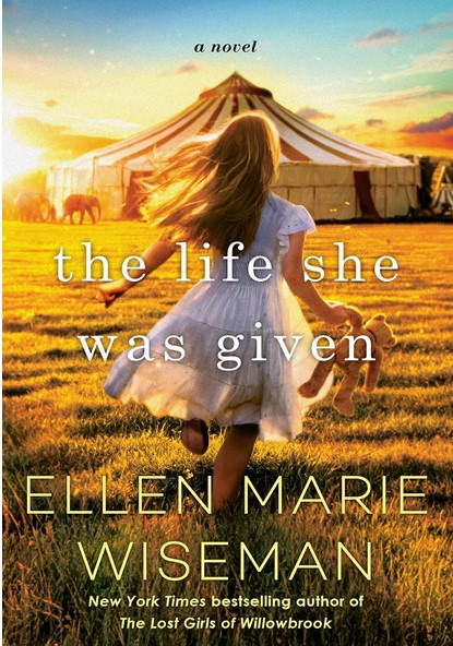 The life she was given : a moving and emotional saga of family and resilient women | Ellen Marie Wiseman. Auteur