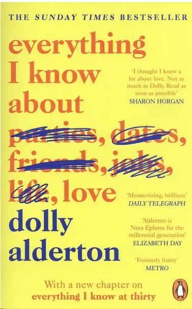 Everything I know about love | Dolly Alderton. Auteur