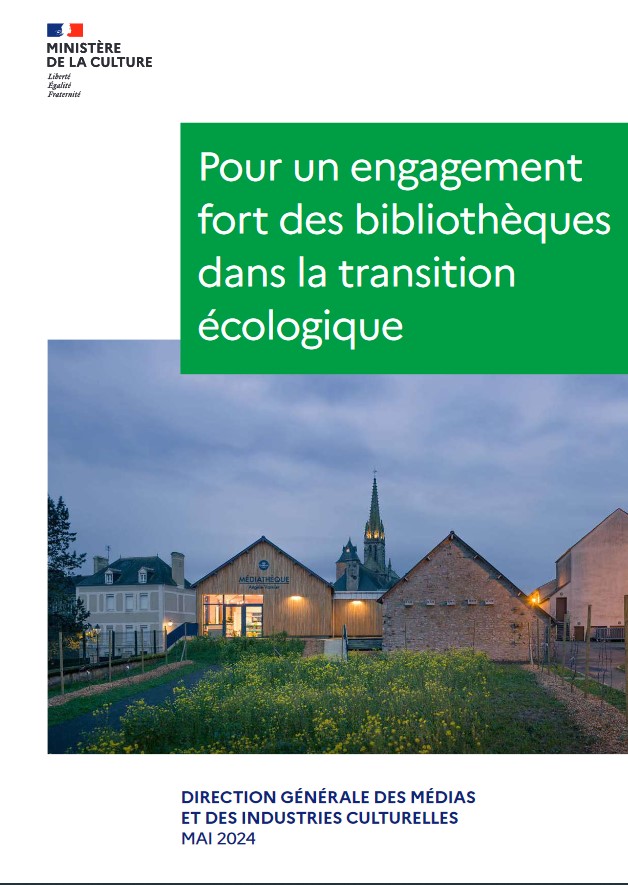 Pour un engagement fort des bibliothèques dans la transition écologique | Ministère de la culture et de la communication. Direction générale des médias et des industries culturelles (France)