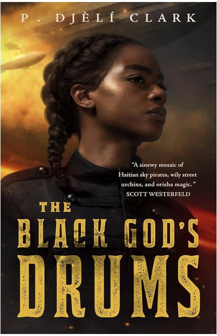 The Black God's Drums | P. Djèlí Clark (1971-….). Auteur