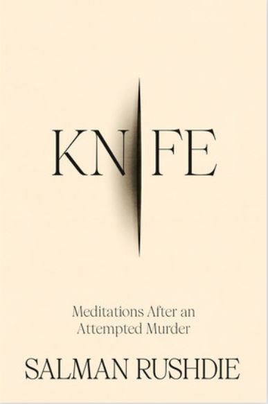 Knife : meditations after an attempted murder | Salman Rushdie (1947-....). Auteur