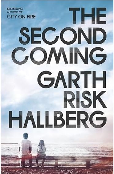 The second coming : a novel | Garth Risk  Hallberg. Auteur