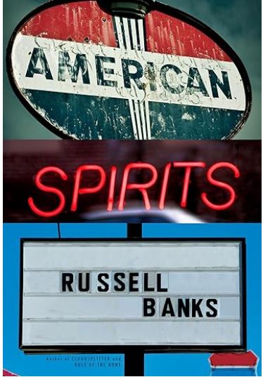 American spirits | Russell Banks (1940-2023)