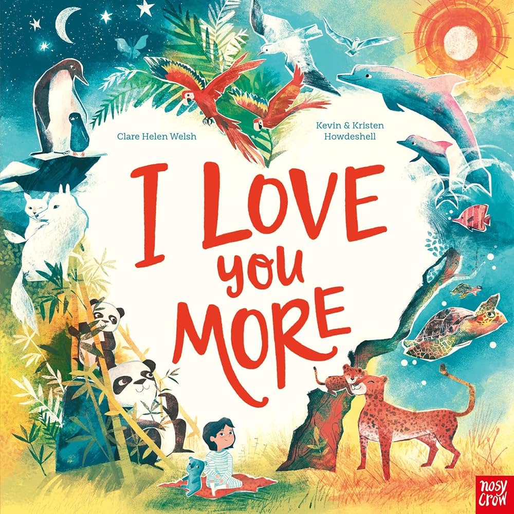 I love you more | Clare Helen Welsh. Auteur