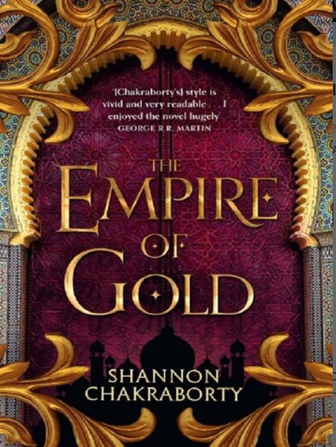 The Empire of Gold | S. A. Chakraborty (1985-....). Auteur