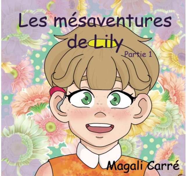 Les mésaventures de Lily. Partie 1 | Magali  Carré. Auteur