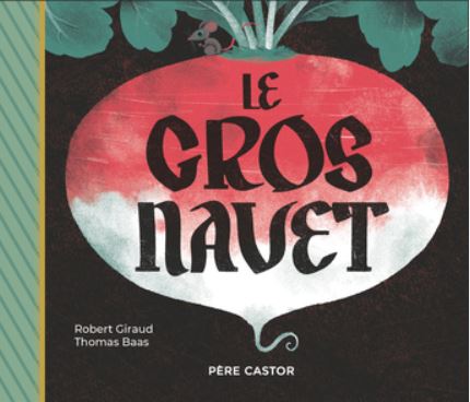 Le gros navet | Robert Giraud (1935-2019). Adaptateur