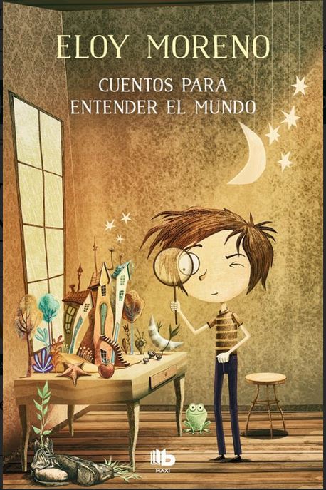 Cuentos para entender el mundo | Eloy Moreno (1976-....). Auteur