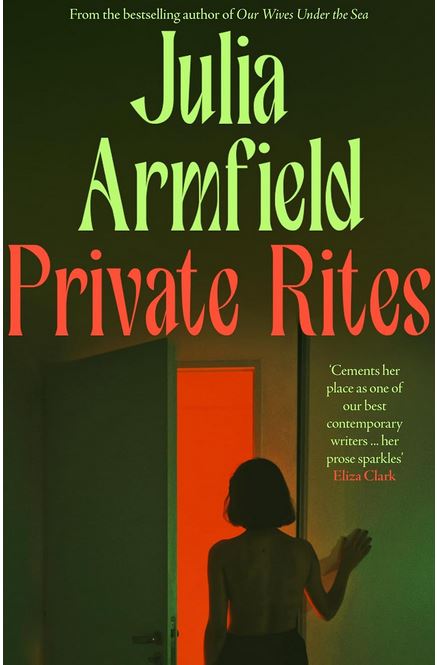 Private rites | Julia  Armfield. Auteur