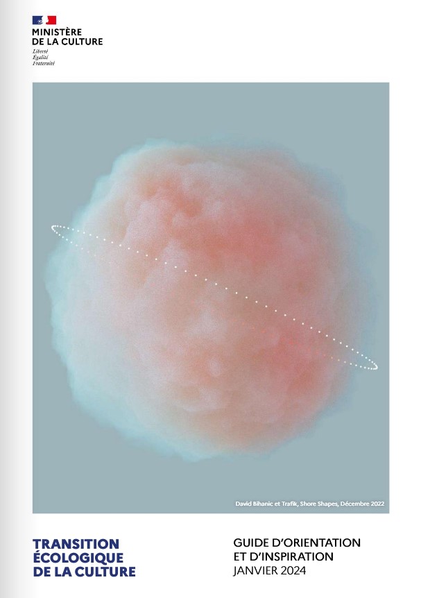 Transition écologique de la culture : guide d'orientation et d’inspiration, janvier 2024 | Ministère de la Culture et de la Communication. Auteur