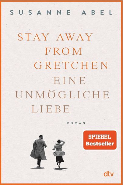 Stay away from Gretchen : eine unmögliche liebe : roman | Susanne Abel. Auteur
