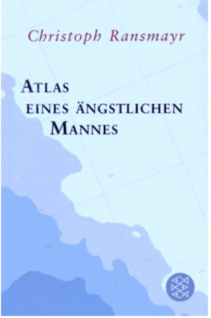 Atlas eines ängstlichen Mannes | Christoph Ransmayr (1954-....). Auteur