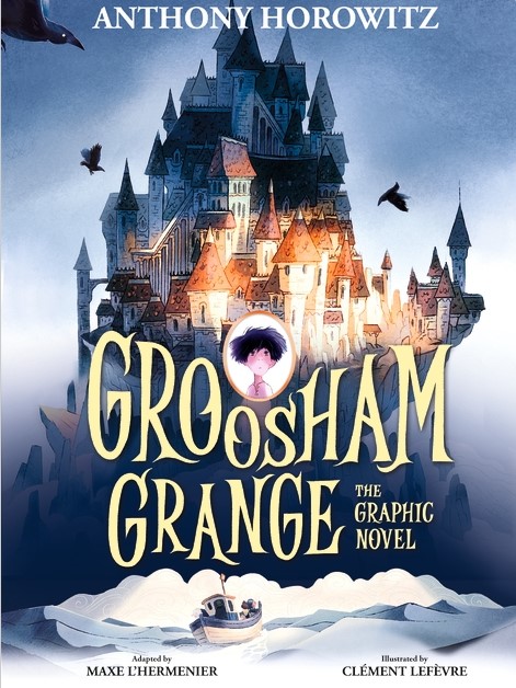 Groosham Grange : the graphic novel | Maxe L'Hermenier (1985-....). Auteur