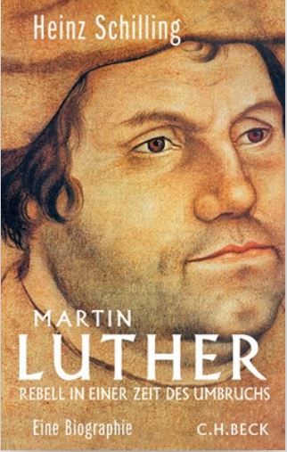 Martin Luther : rebell in einer Zeit des Umbruchs | Heinz Schilling (1942-....) - historien. Auteur