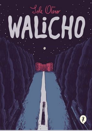 Walicho | Sole Otero (1985-....). Auteur