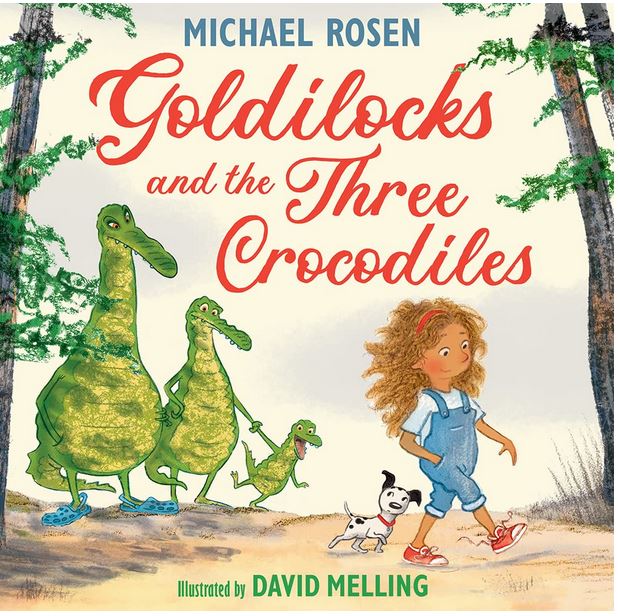 Goldilocks and the three crocodiles | Michael Rosen (1946-....). Auteur
