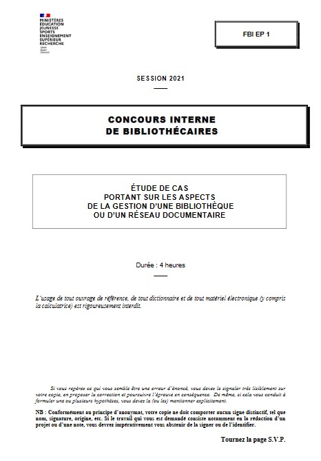 Concours interne de bibliothécaires : session 2021 : étude de cas portant sur les aspects de la gestion d'une bibliothèque ou d'un réseau documentaire : [sujet] | France. Ministère de l'éducation nationale, de la jeunesse et des sports