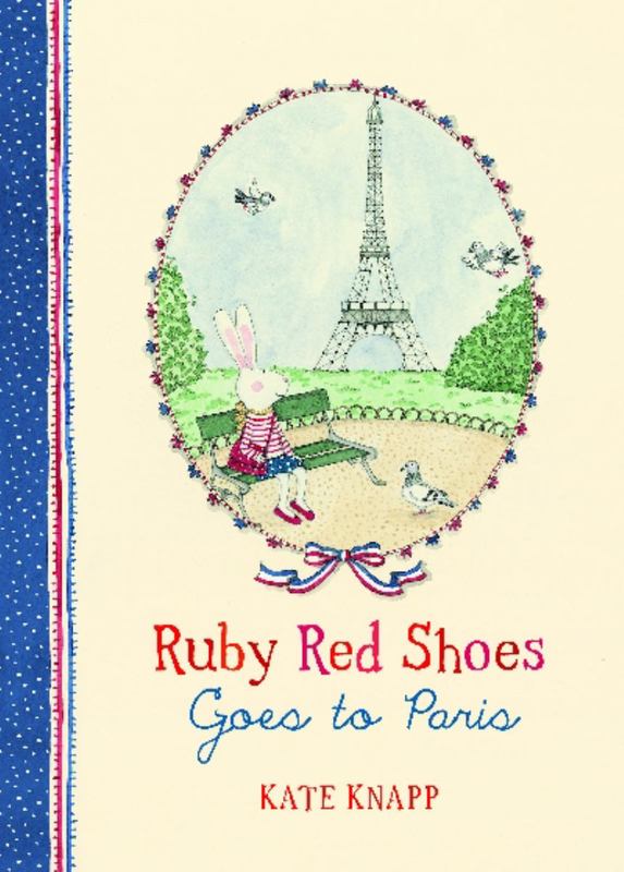 Ruby Red Shoes goes to Paris | Kate  Knapp. Auteur