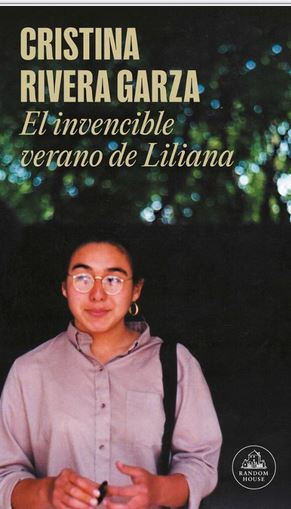 El invencible verano de Liliana | Cristina Rivera (1964-....). Auteur
