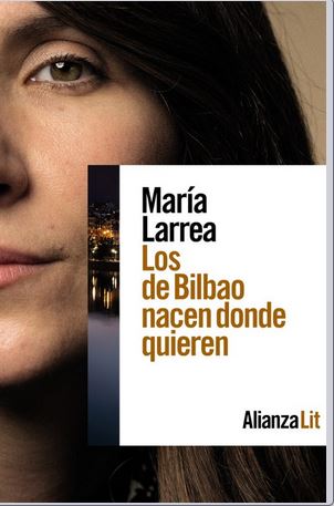 Los de Bilbao nacen donde quieren | Maria Larrea (1979-....). Auteur