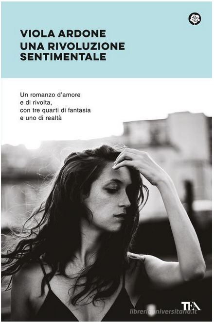 Una rivoluzione sentimentale : romanzo | Viola Ardone (1974-....). Auteur