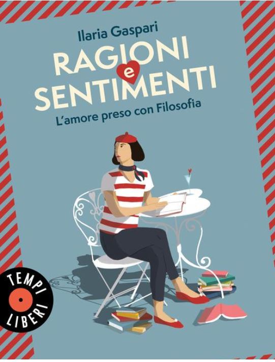 Ragioni e sentimenti : l'amore preso con filosofia | Ilaria Gaspari (1986-....). Auteur
