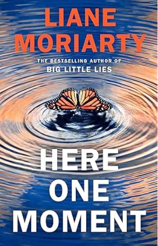 Here one moment | Liane Moriarty (1966-....). Auteur