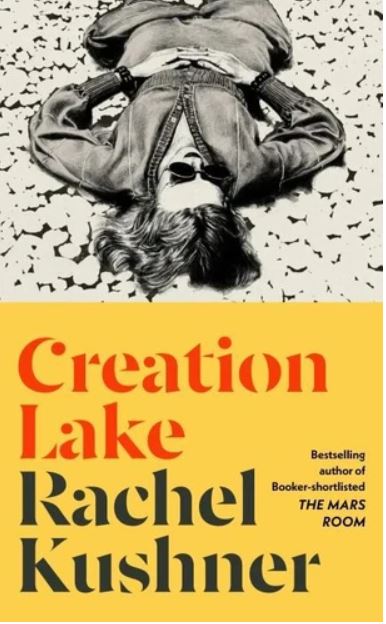 Creation lake | Rachel Kushner (1968-....). Auteur