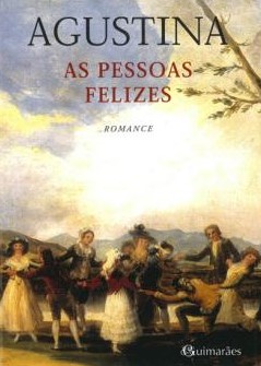 As pessoas felizes : romance | Agustina Bessa Luís (1922-....). Auteur
