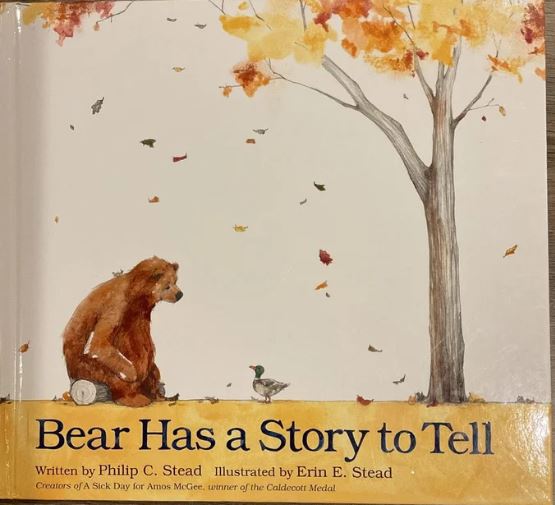 Bear has a story to tell | Philip C. Stead. Auteur