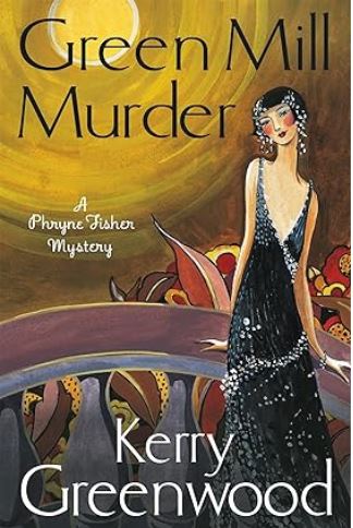 The Green Mill murder | Kerry Greenwood (1954-....). Auteur