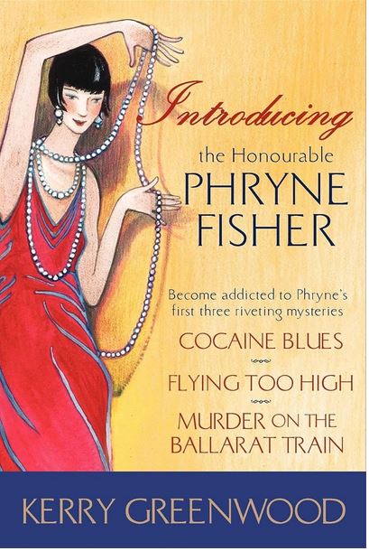 Introducing the Honourable Phryne Fisher : become addicted to Phryne's first three riveting mysteries | Kerry Greenwood (1954-....). Auteur