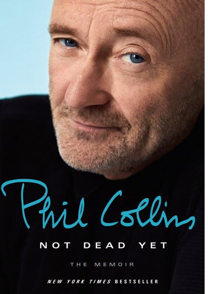 Not dead yet : the autobiography | Phil Collins (1951-....). Auteur