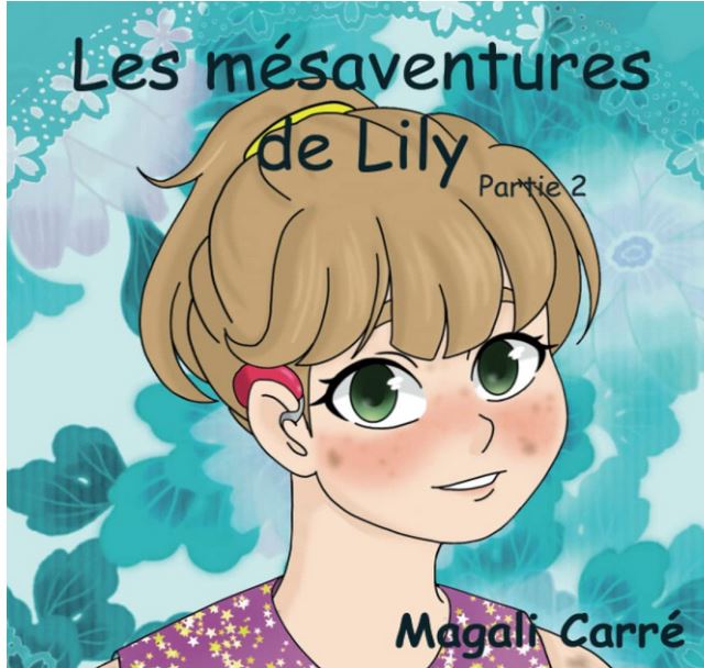 Les mésaventures de Lily. Partie 2 | Magali  Carré. Auteur