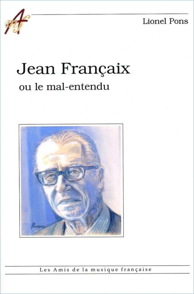 Jean Françaix ou Le mal-entendu | Lionel Pons (1971-....). Auteur