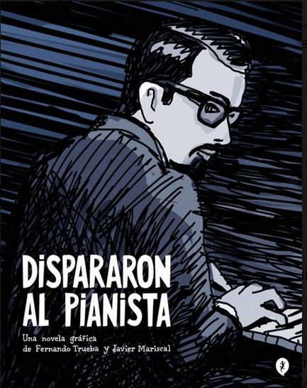 Dispararon al pianista | Fernando Trueba (1955-....). Auteur