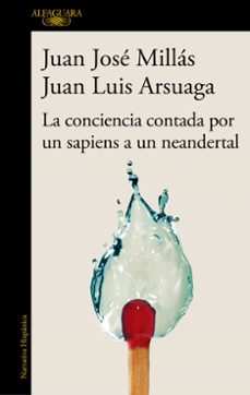 La conciencia contada por un sapiens a un neandertal | Juan José Millás García (1946-....). Auteur