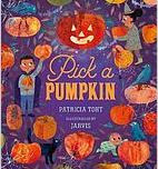 Pick a pumpkin | Patricia Toht (1960-....). Auteur