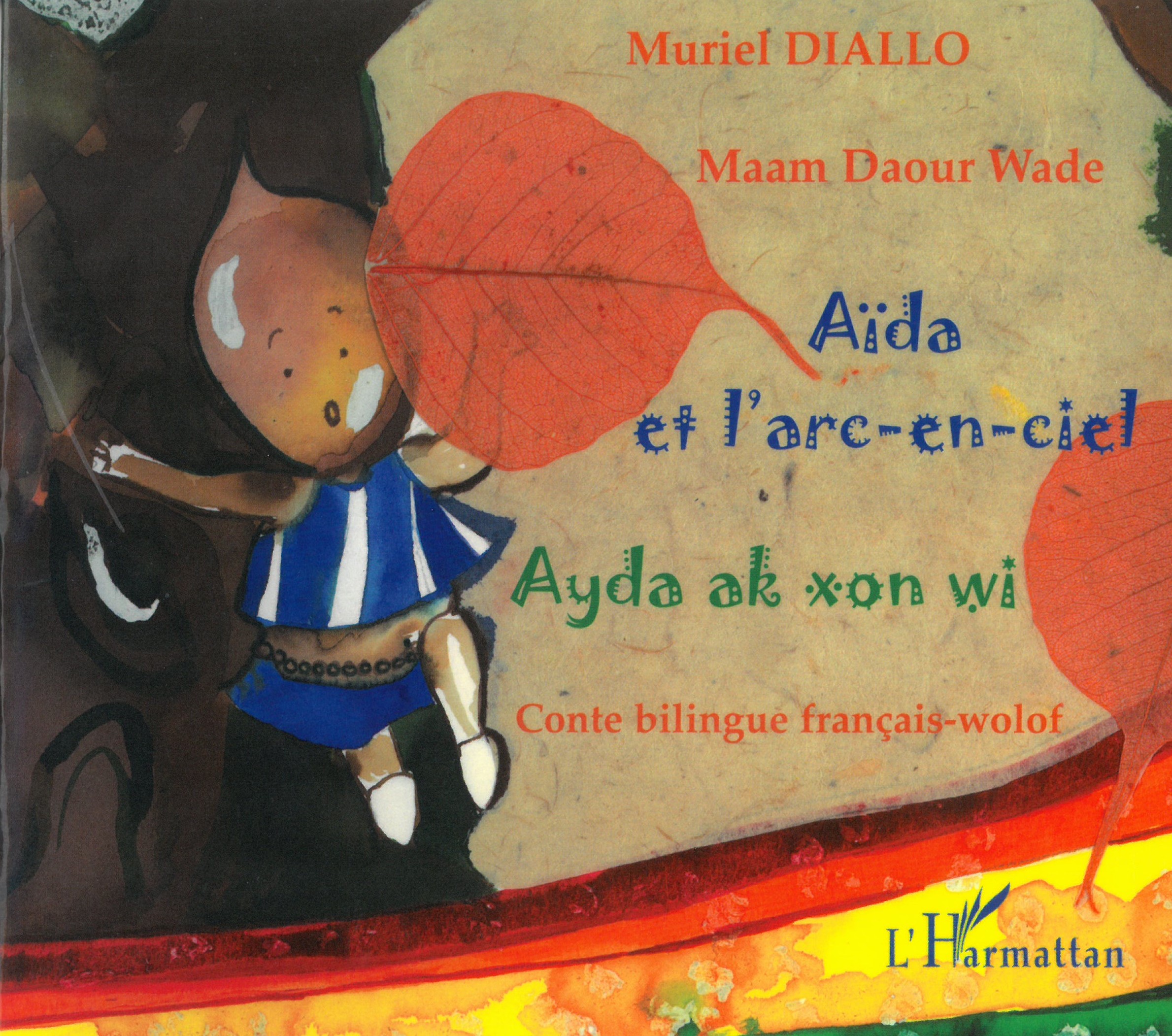Aïda et l'arc-en-ciel : conte bilingue français-wolof | Muriel Diallo (1967-....). Auteur