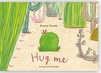 Hug me | Simona Ciraolo. Auteur