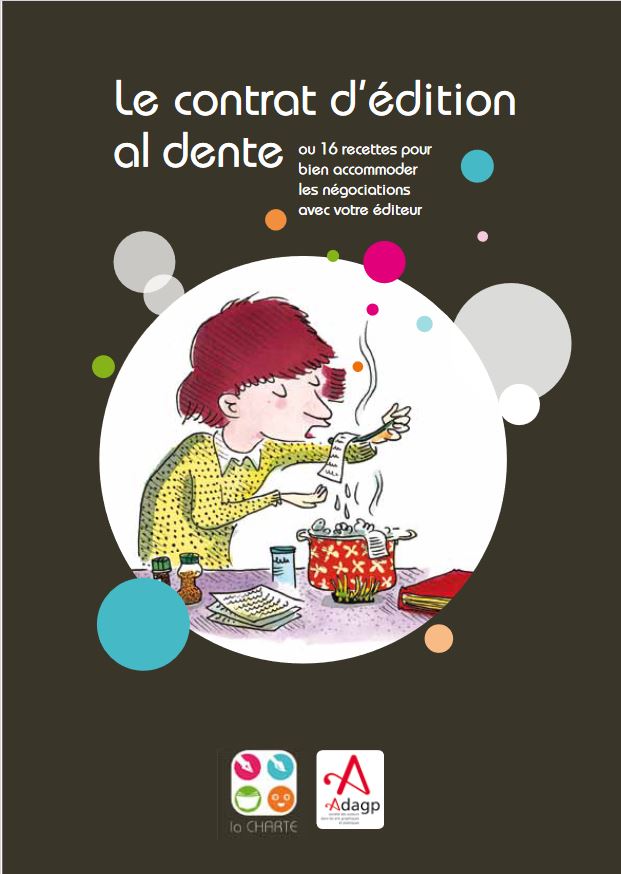 Le contrat d'édition al dente : ou 16 recettes pour bien accommoder les négociations avec votre éditeur | La charte des auteurs et illustrateurs jeunesse